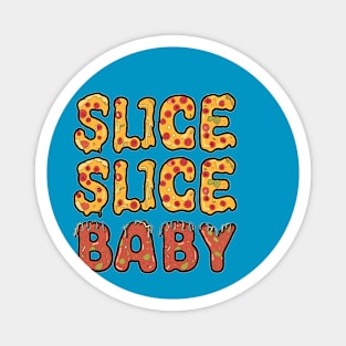 slice slice baby Magnet